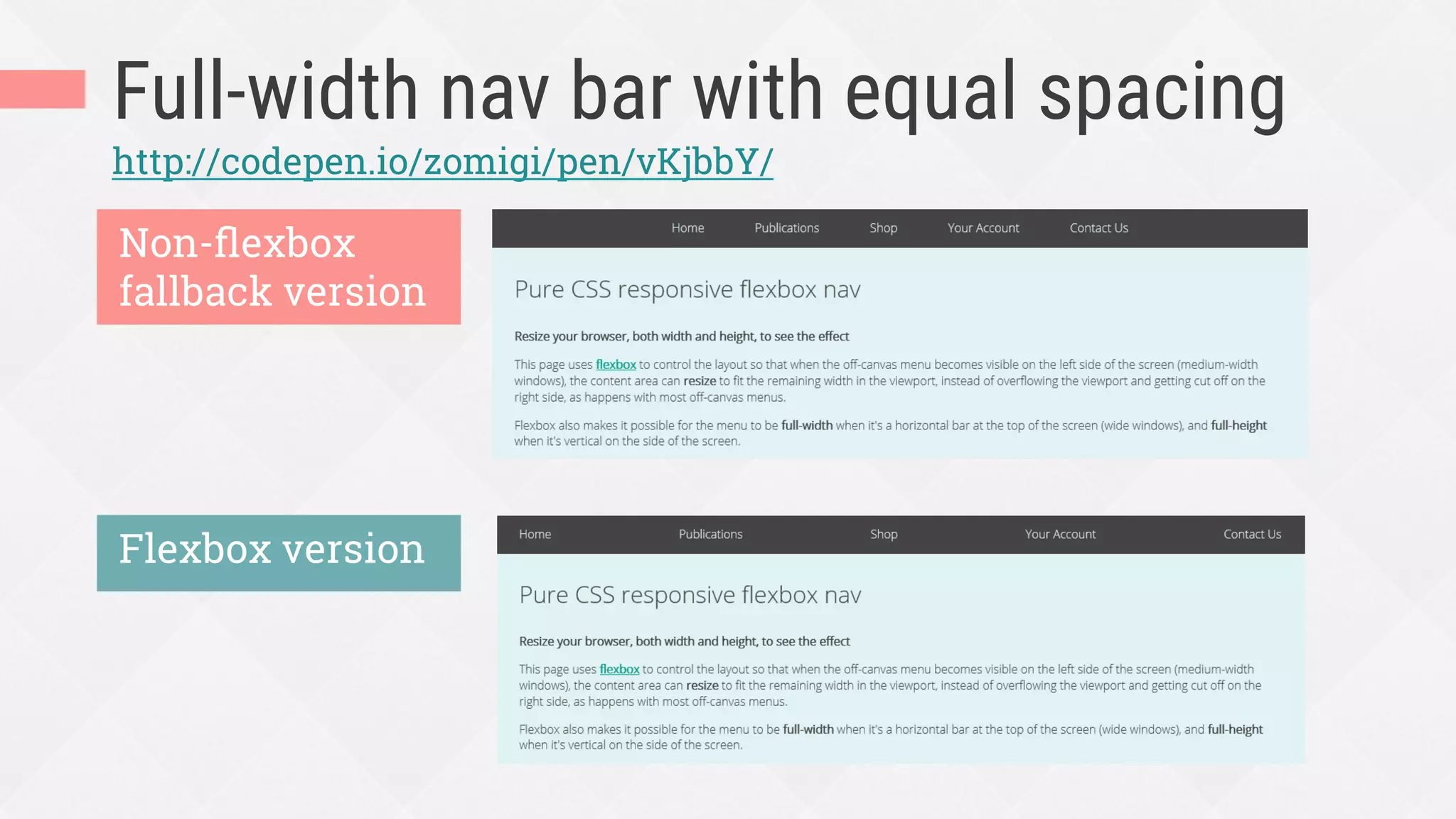 Flexbox can also enhance
visual ordering.
 