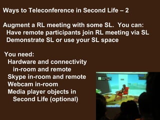 You need: Hardware and connectivity in-room and remote Skype in-room and remote Webcam in-room Media player objects in Sec...