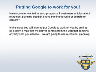 Putting Google to work for you! ,[object Object],[object Object]