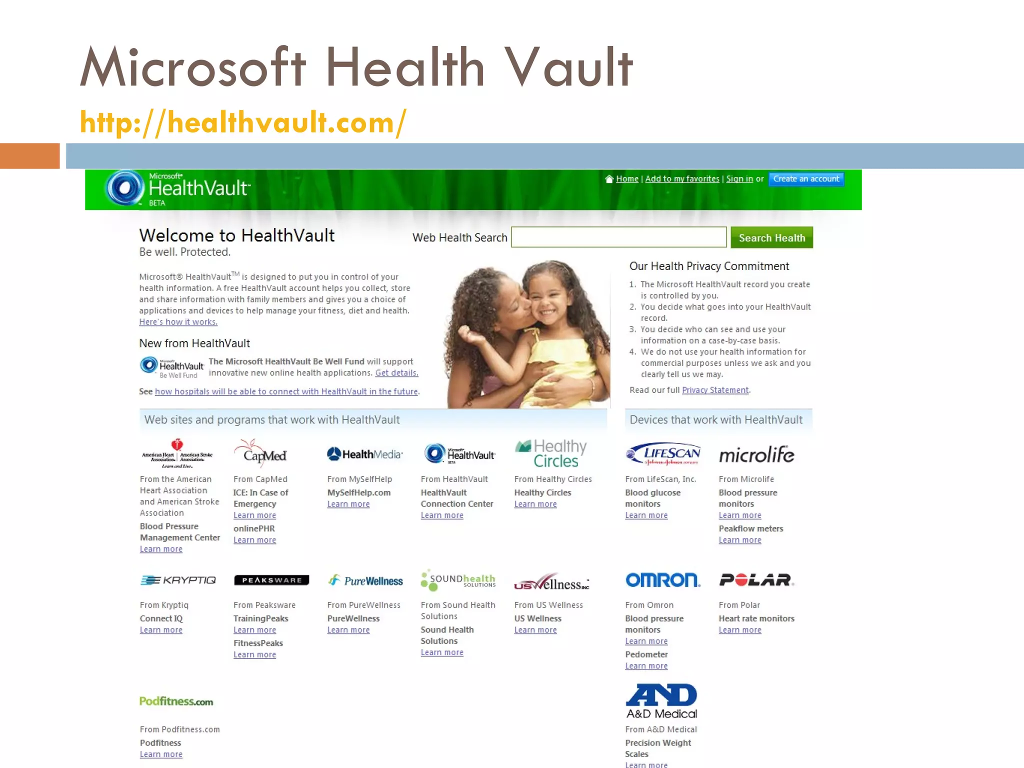 Microsoft Health Vault  http://healthvault.com/   