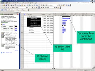 1) Select tasks 2-6 2) Click on indent Summary Task Bar in the Gantt Chart 