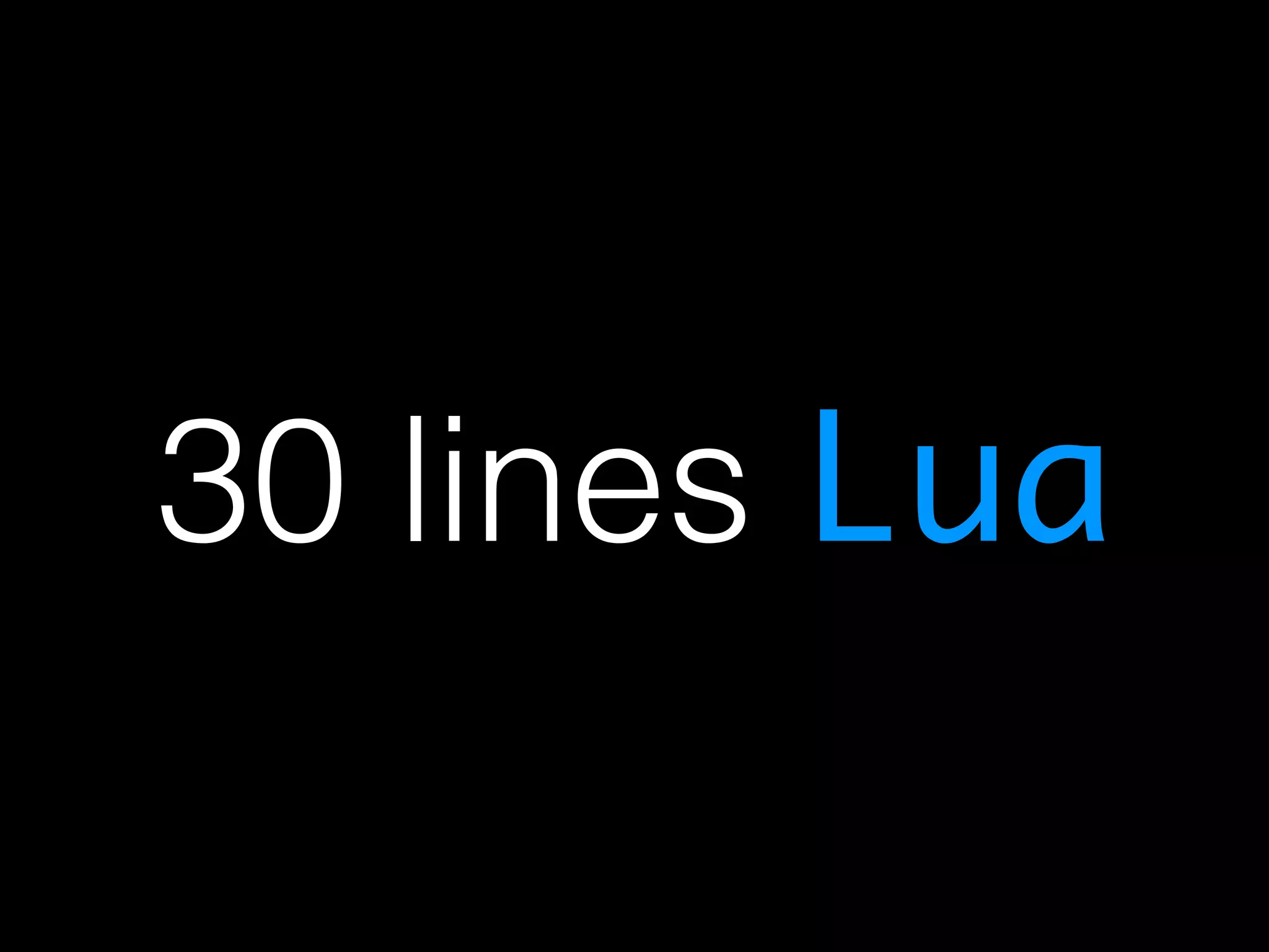 30 lines Lua 