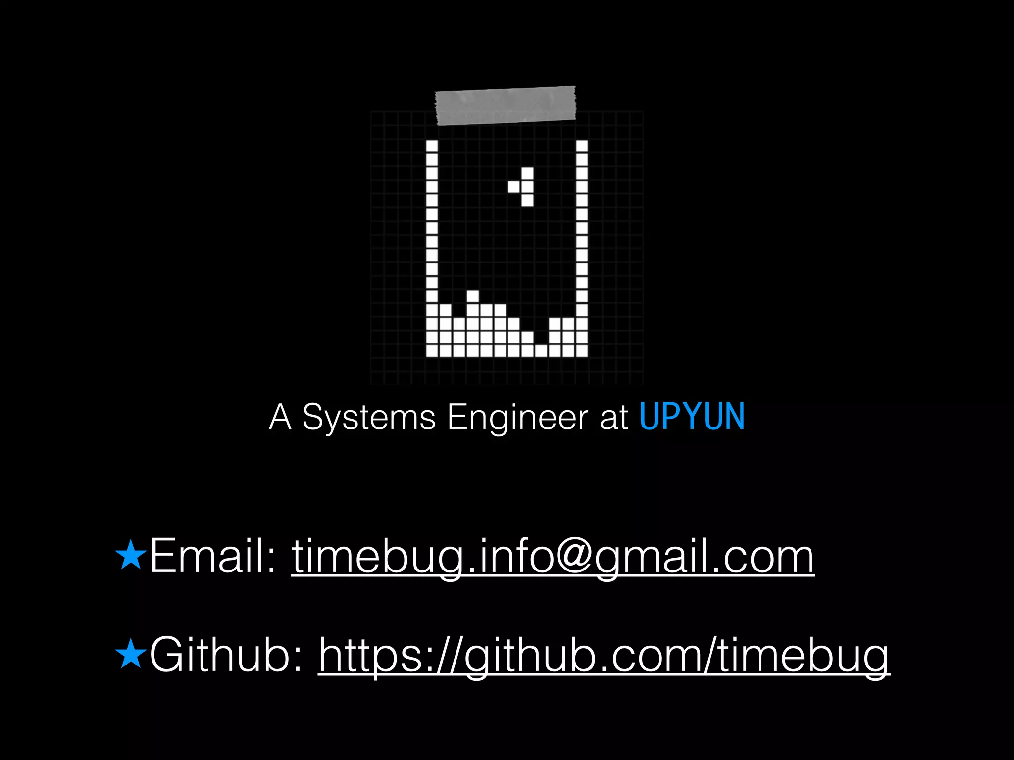 A Systems Engineer at UPYUN ★Email: timebug.info@gmail.com ★Github: https://github.com/timebug 