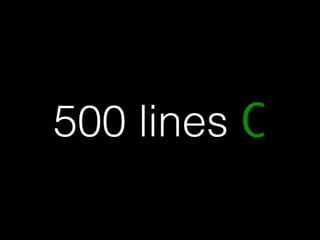 500 lines C 
 