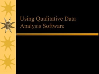 Using Qualitative Data
Analysis Software
Michelle C. Bligh, Ph.D.
Claremont Graduate University
March 18, 2005
 