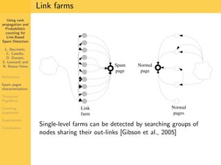 Using Rank Propagation for Spam Detection (WebKDD 2006)