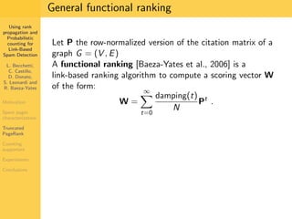 Using Rank Propagation for Spam Detection (WebKDD 2006)