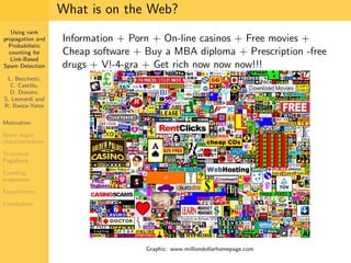 Using Rank Propagation for Spam Detection (WebKDD 2006)