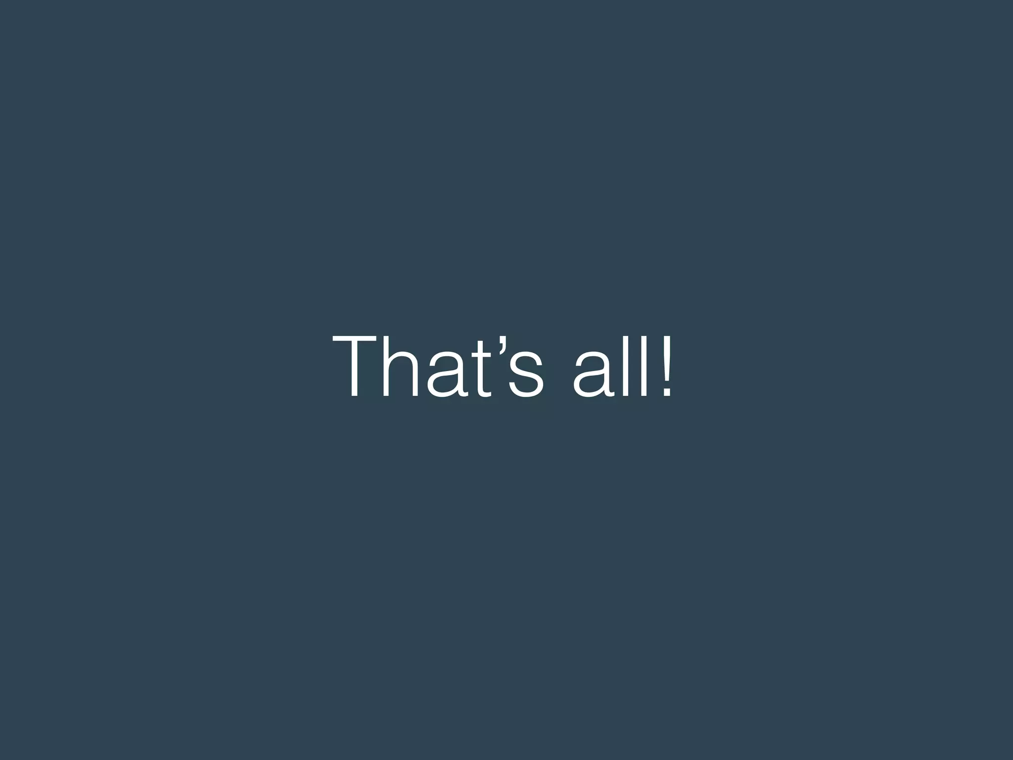 That’s all! 