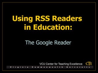 Using RSS Readers  in Education: The Google Reader 