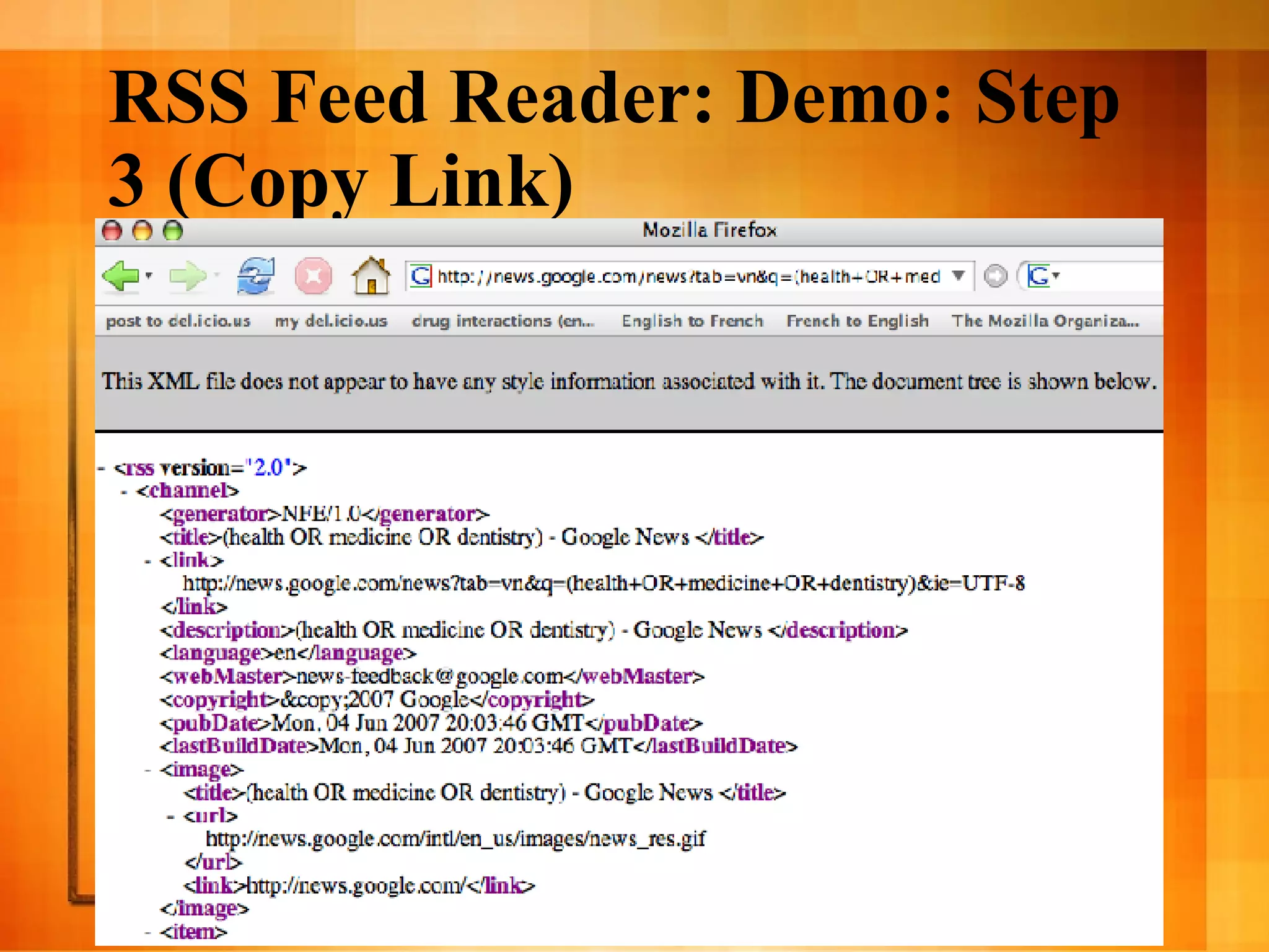 RSS Feed Reader: Demo: Step 3 (Copy Link) Screenshot showing what an RSS feed looks like in an HTML window, including the locator bar from which to copy the link. 