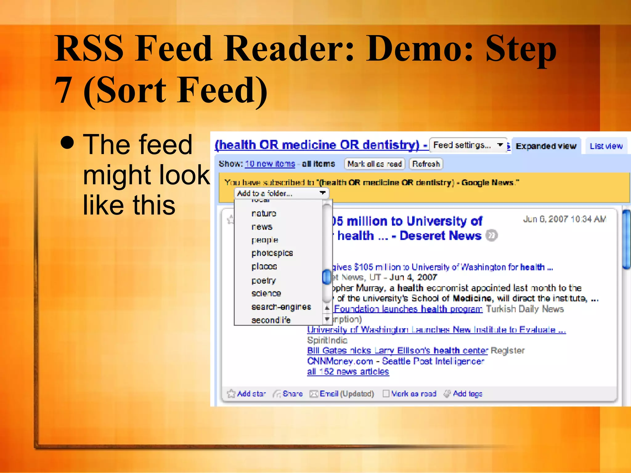 RSS Feed Reader: Demo: Step 7 (Sort Feed) The feed might look like this 