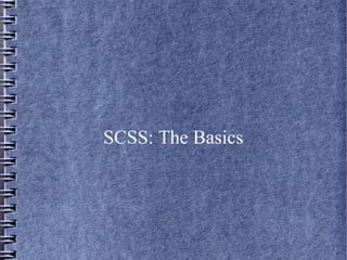 SCSS: The Basics