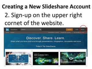 Creating a New Slideshare Account
2. Sign-up on the upper right
cornet of the website.
 