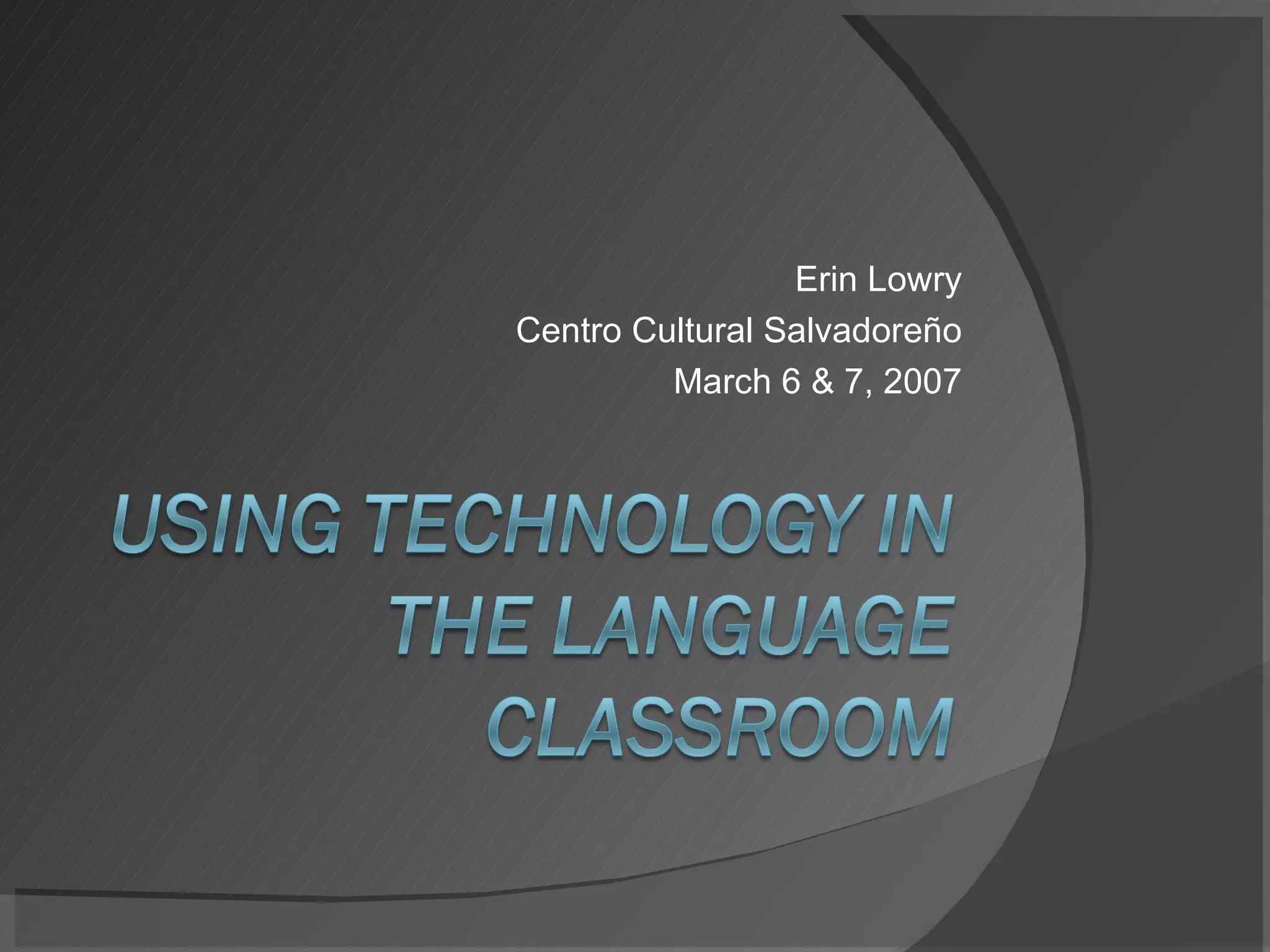 Erin Lowry Centro Cultural Salvadoreño March 6 & 7, 2007 