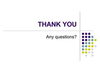 THANK YOU Any questions? 