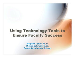 
 

        Margaret Trybus, Ed. D.
        Michael Sukowski, M.Ed.
      Concordia University Chicago
 