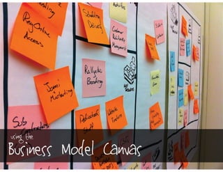Using The Business Model Canvas