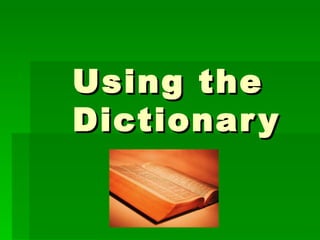 Using the Dictionary 