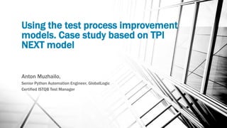 Using the test process improvement models. Case study based on TPI Next ...