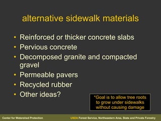 alternative sidewalk materials <ul><li>Reinforced or thicker concrete slabs </li></ul><ul><li>Pervious concrete </li></ul>...