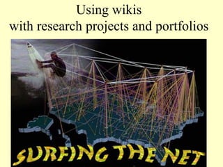 Using wikis  with research projects and portfolios  