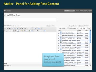 Atelier - Panel for Adding Post Content




                            Drag items from
                            your stored
                            content into posts
 