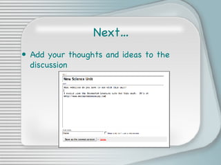 Next… Add your thoughts and ideas to the discussion 