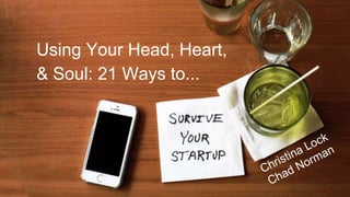 Using Your Head, Heart,
& Soul: 21 Ways to...
 