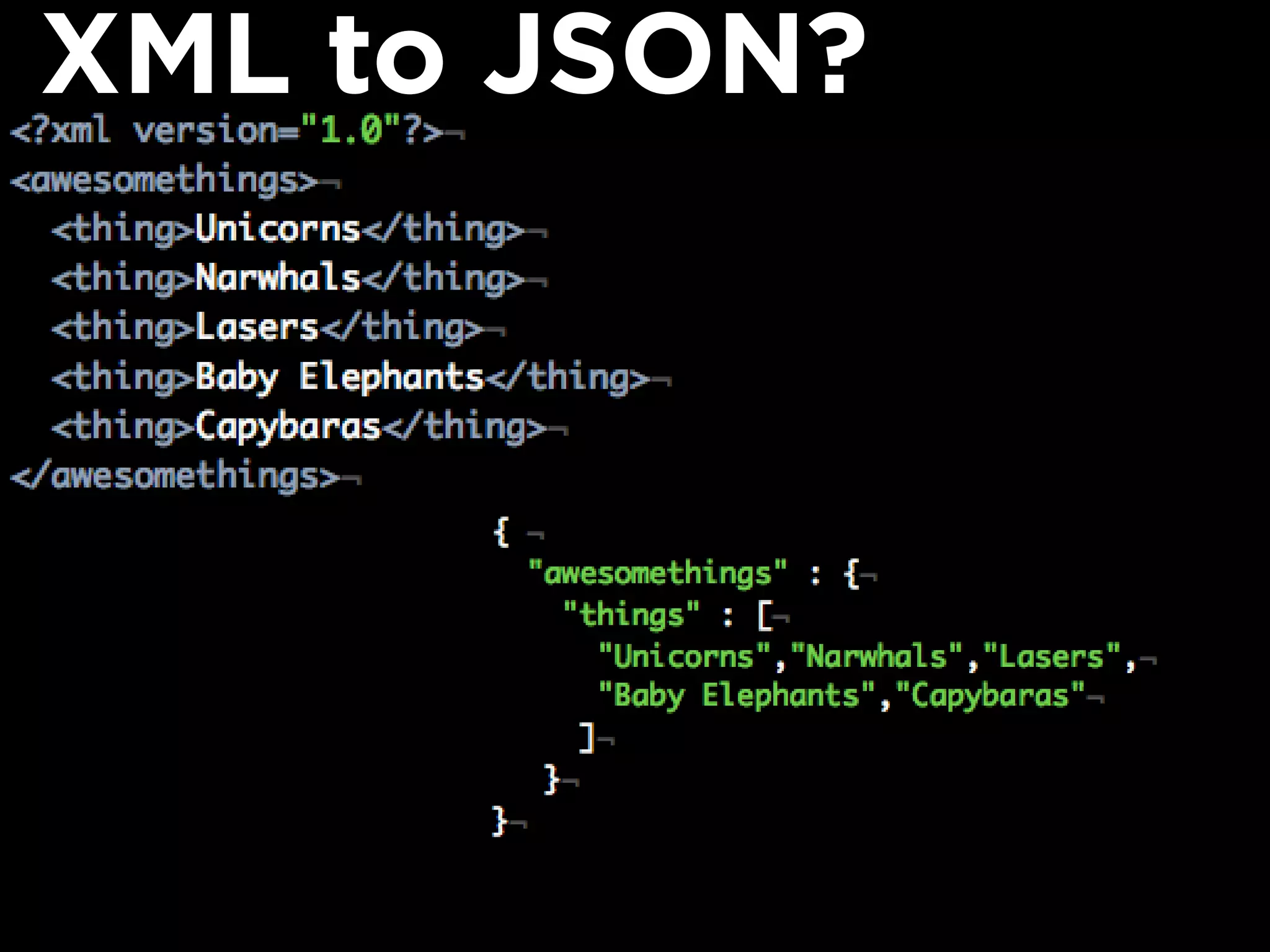 XML to JSON?
 