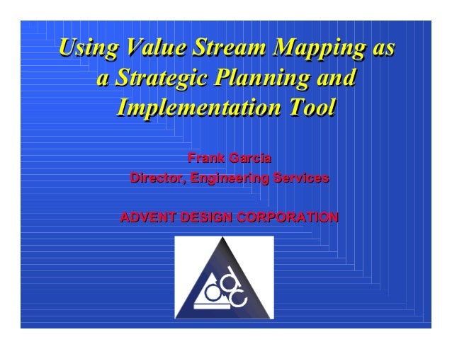using value stream mapping as a strategic planning implementation t