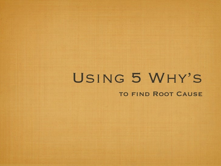 using 5 whys to find root cause 1 728