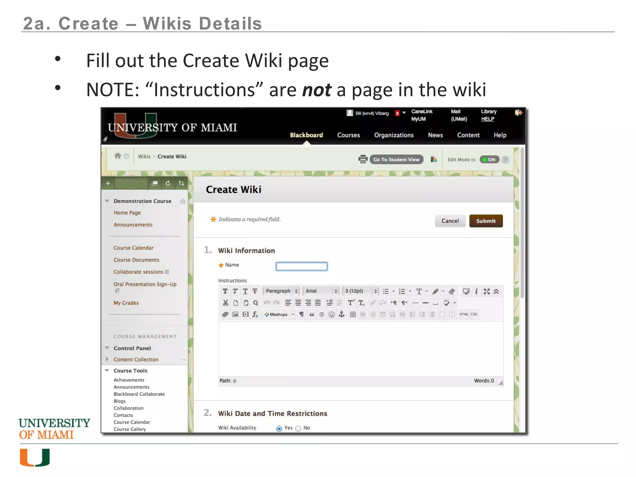 2a. Create – Wikis Details
• Fill out the Create Wiki page
• NOTE: “Instructions” are not a page in the wiki
 