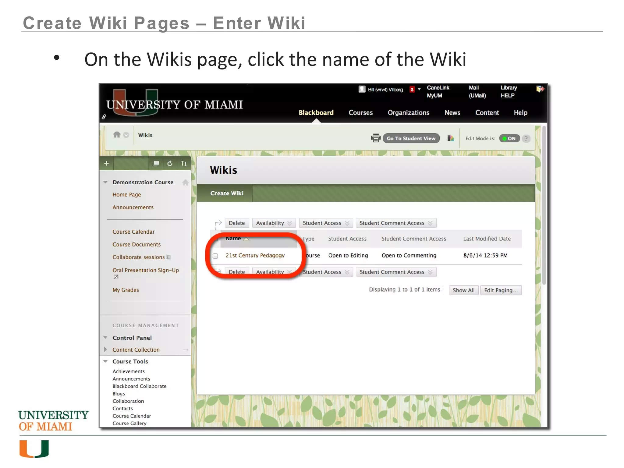 Create Wiki Pages – Enter Wiki
• On the Wikis page, click the name of the Wiki
 