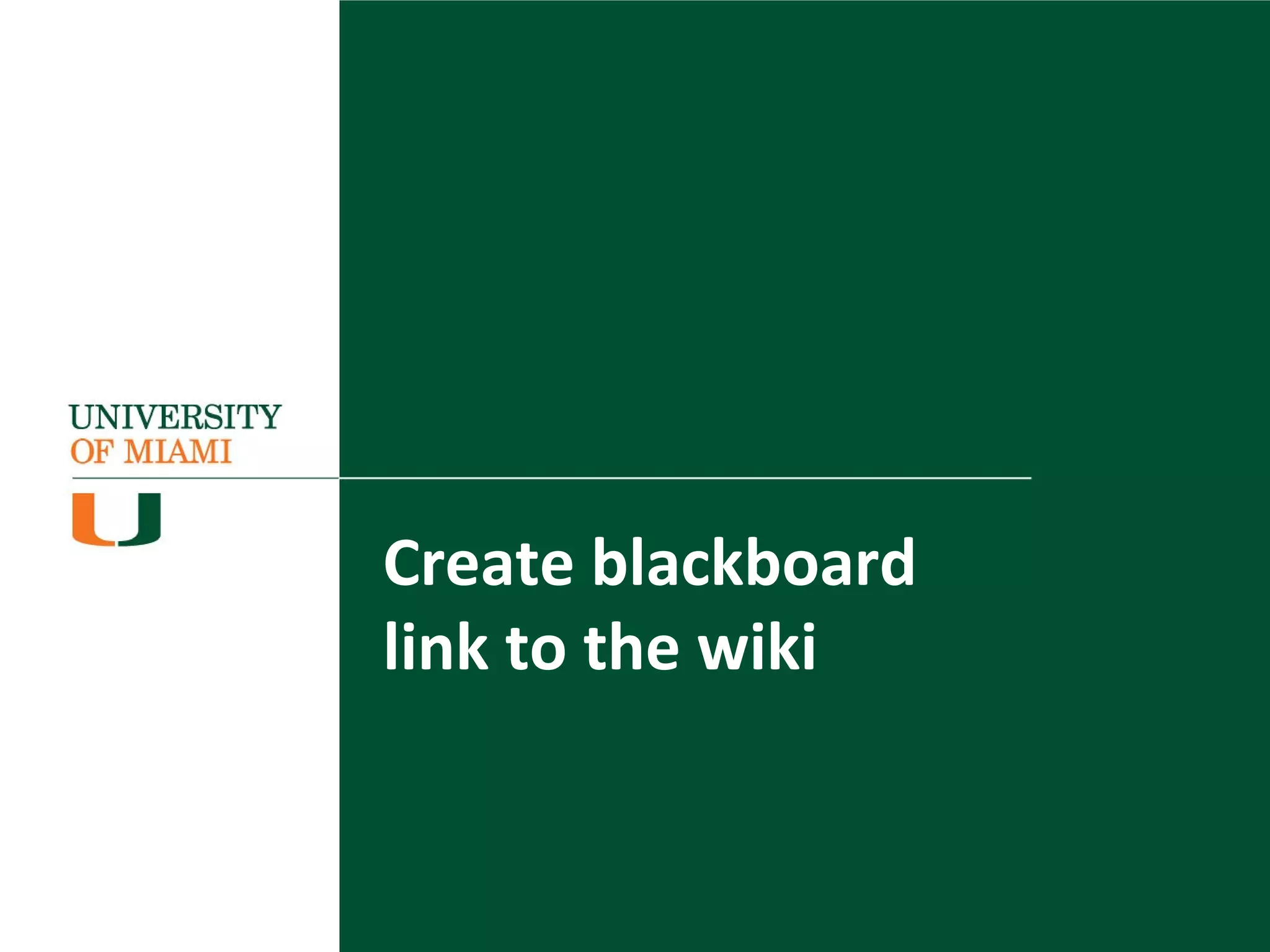 Create blackboard
link to the wiki
 