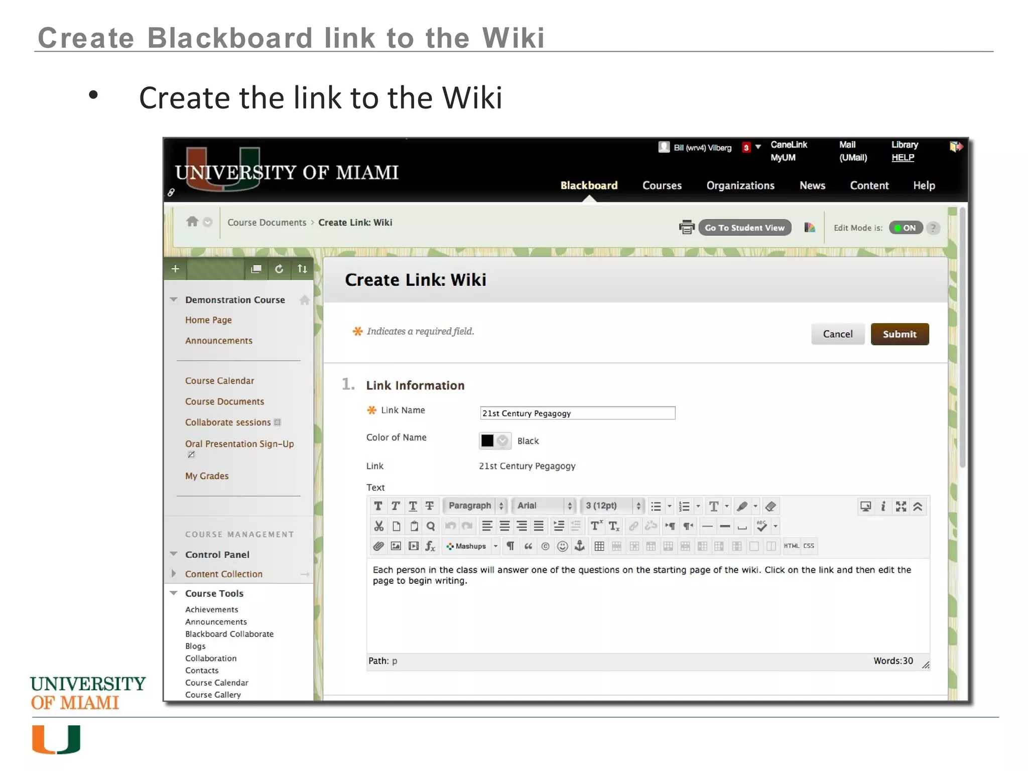 Create Blackboard link to the Wiki
• Create the link to the Wiki
 