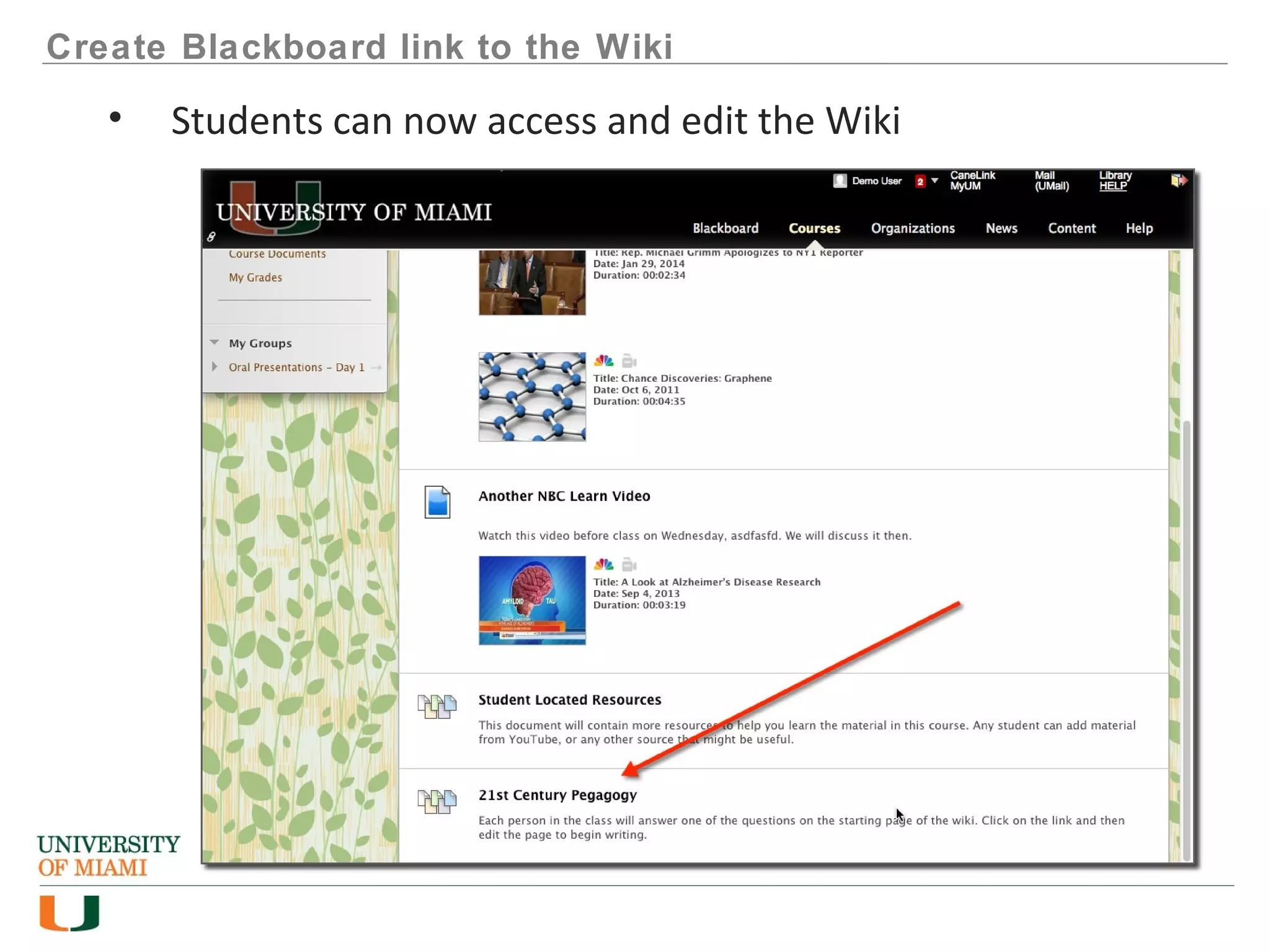 Create Blackboard link to the Wiki
• Students can now access and edit the Wiki
 