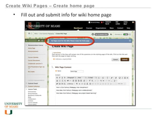 Create Wiki Pages – Create home page
• Fill out and submit info for wiki home page
 