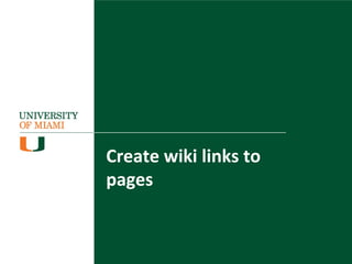 Create wiki links to
pages
 