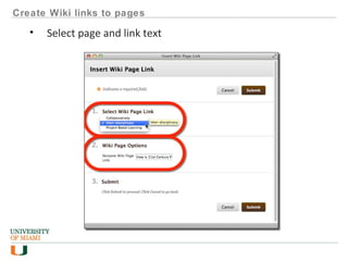Create Wiki links to pages
• Select page and link text
 