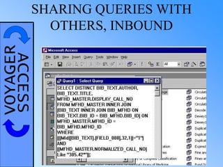 VOYAGERACCESSSHARING QUERIES WITH
OTHERS, INBOUND
 