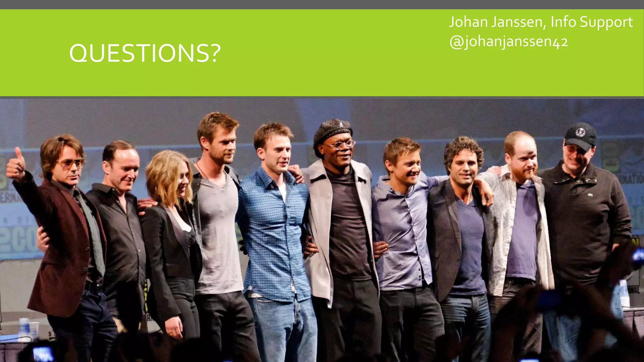 QUESTIONS?
Johan Janssen, Info Support
@johanjanssen42
 