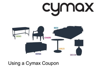 Using a Cymax Coupon
 