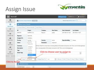 Assign Issue
Click to choose user to assign to
Click to Assign
 