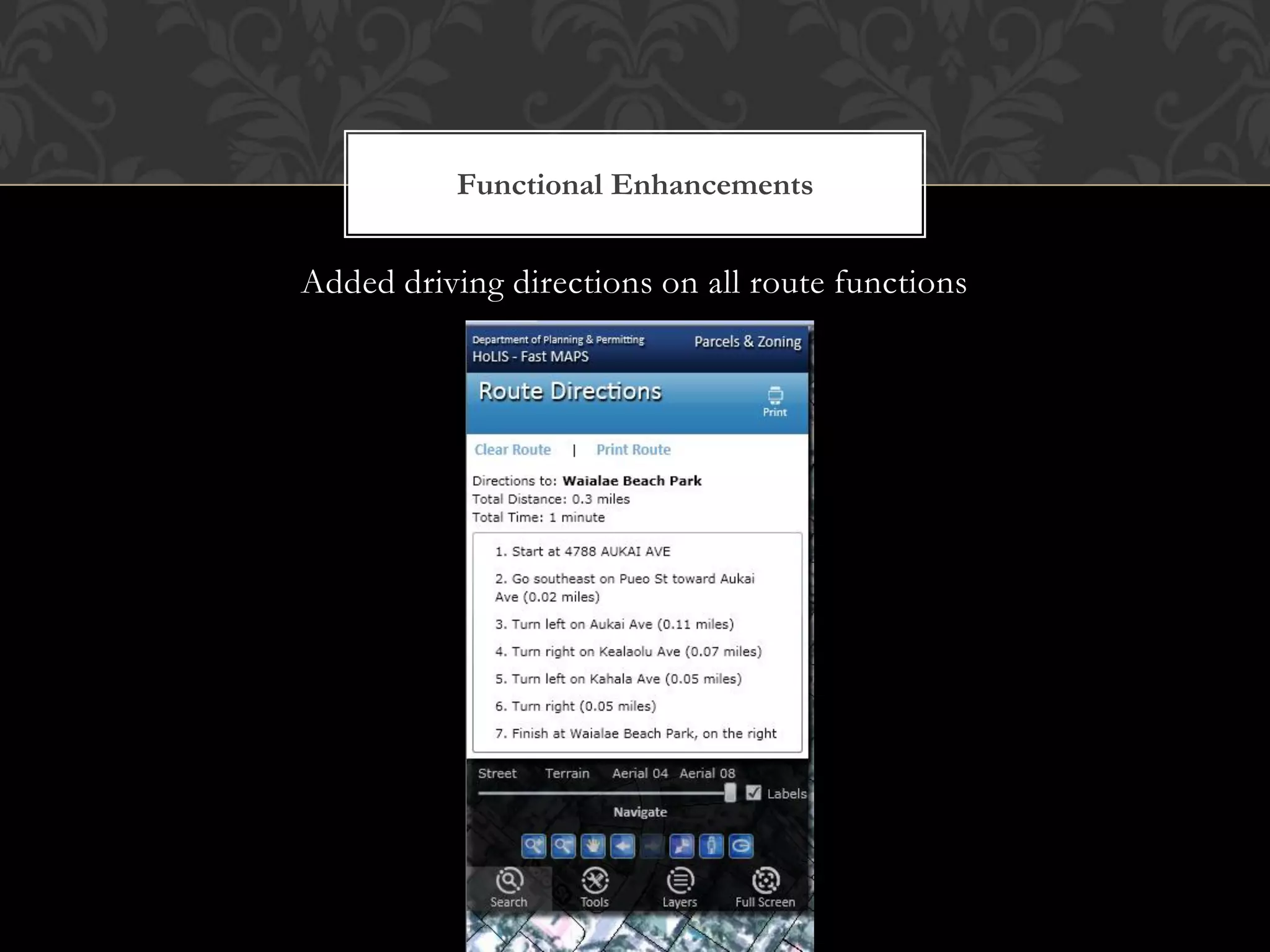 Functional Enhancements


Added driving directions on all route functions
 