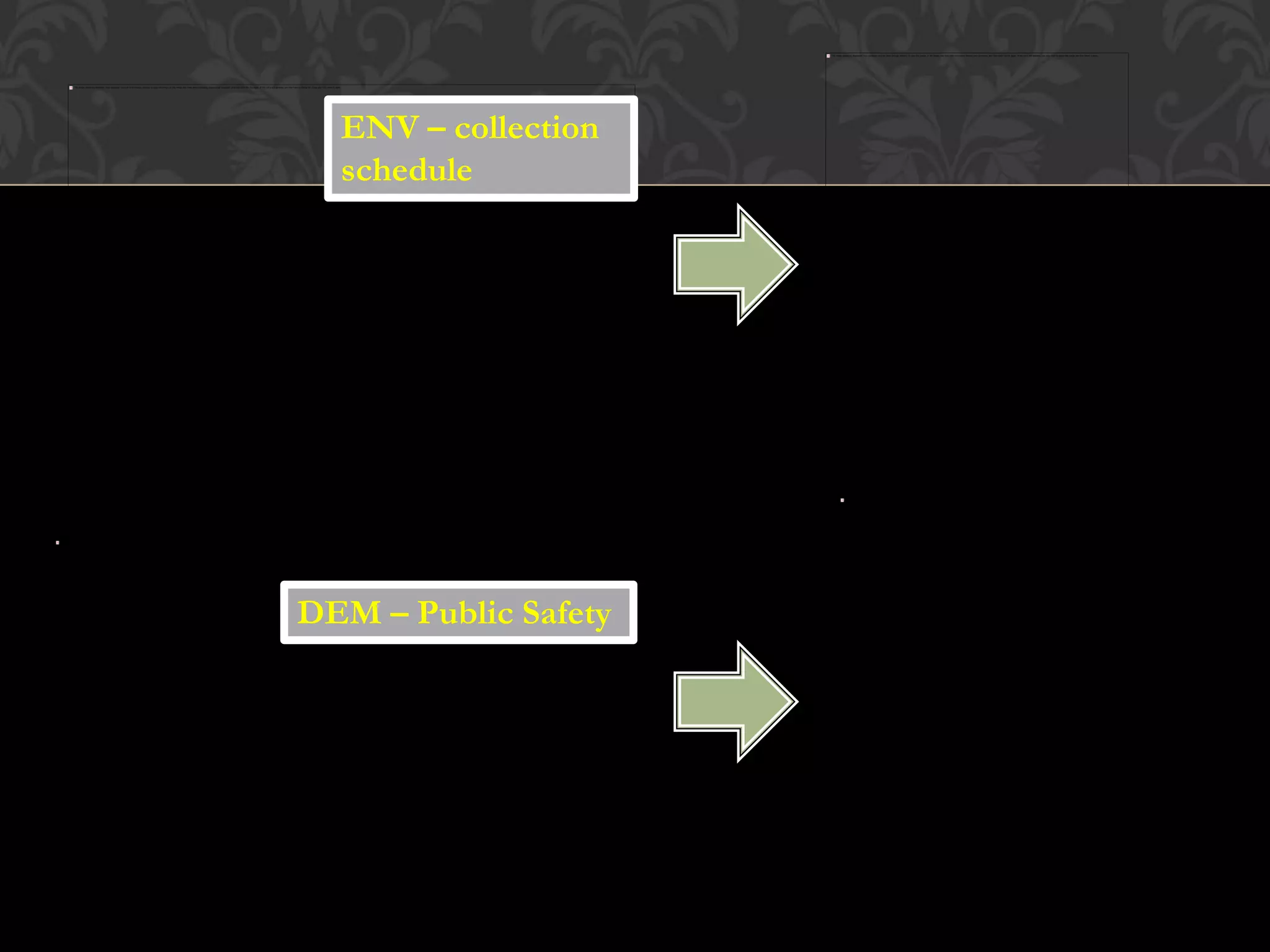 ENV – collection
  schedule




DEM – Public Safety
 