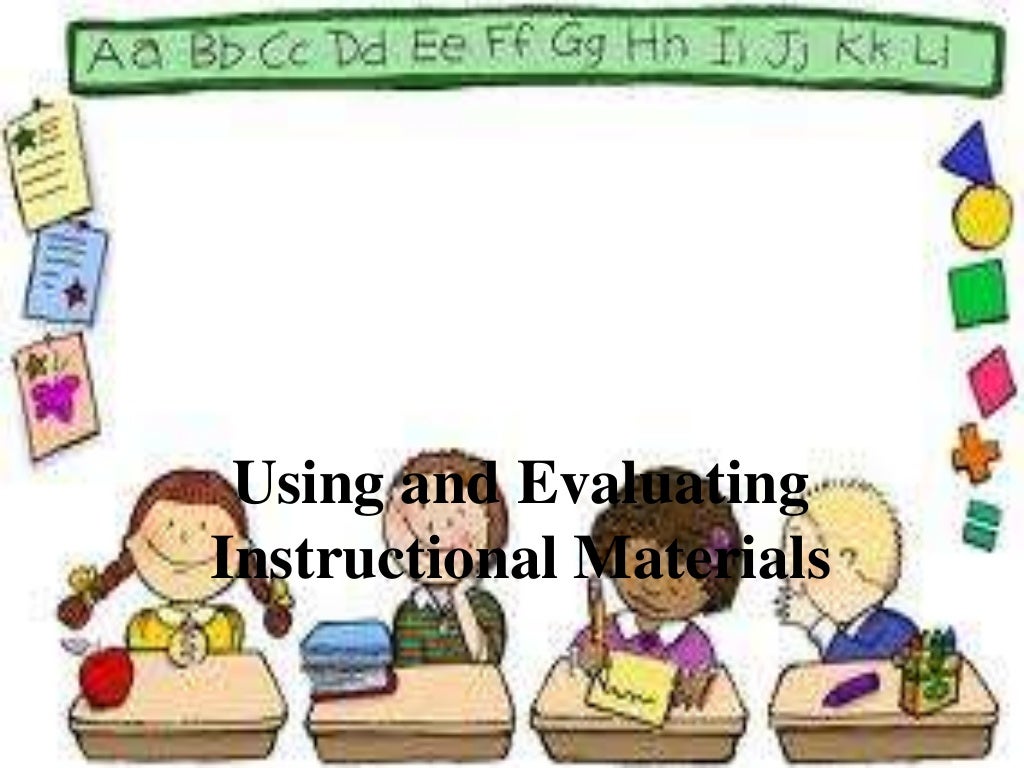 USING AND EVALUATING INSTRUCTIONAL MATERIALS