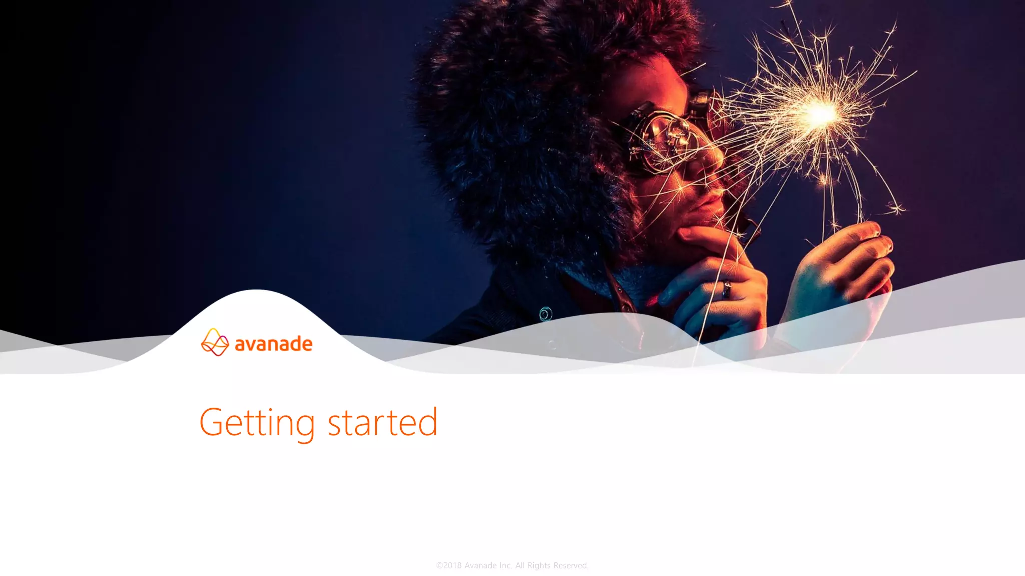 ©2018 Avanade Inc. All Rights Reserved.
Getting started
 