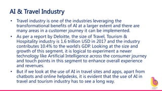 AI & Travel Industry
• Travel industry is one of the industries leveraging the
transformational benefits of AI at a larger...