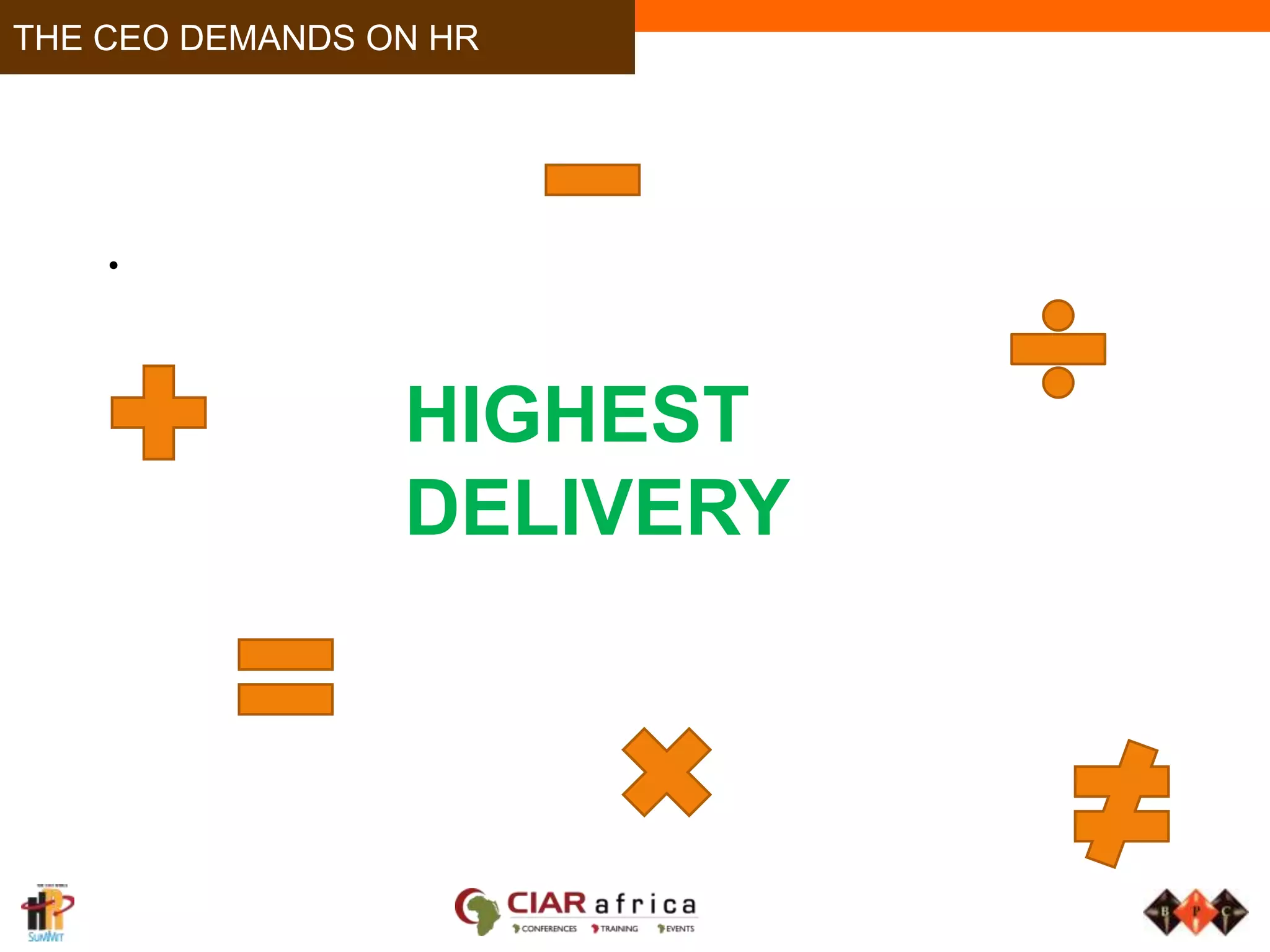 THE CEO DEMANDS ON HR HIGHEST DELIVERY 